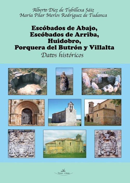 Escobados de Abajo Escobados de Arriba Huidobro Porquera del Butron y Villalta Datos historicos