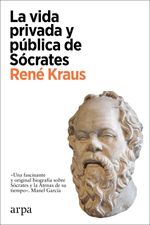 bw-la-vida-privada-y-puacuteblica-de-soacutecrates-arpa-9788418741531