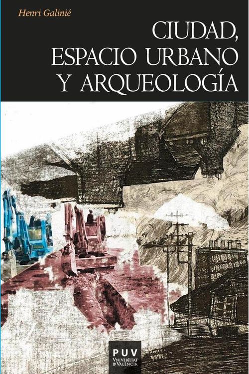 Ciudad espacio urbano y arqueologia