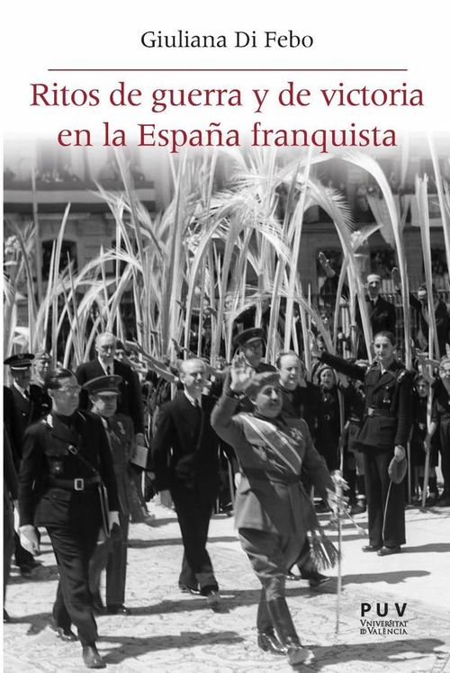 Ritos de guerra y de victoria en la Espana franquista