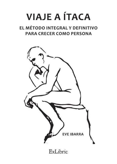 Viaje a Itaca El metodo integral y definitivo para crecer como persona