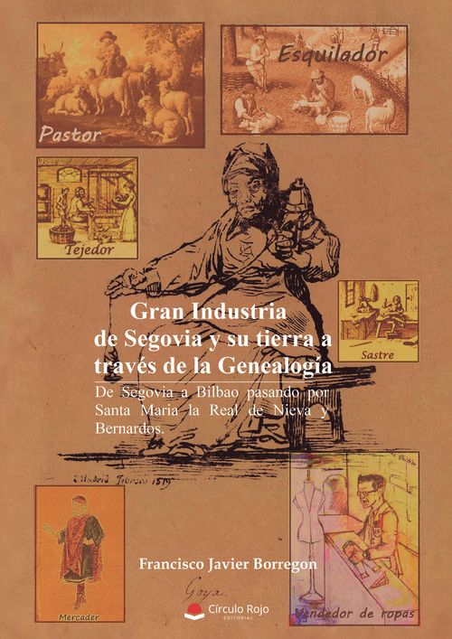 Gran Industria de Segovia y su tierra a trav233s de la genealog237a