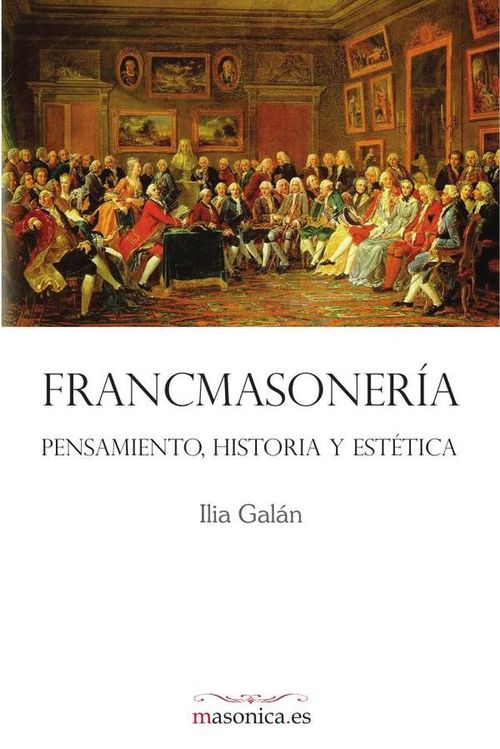FRANCMASONERIA Pensamiento historia y estetica