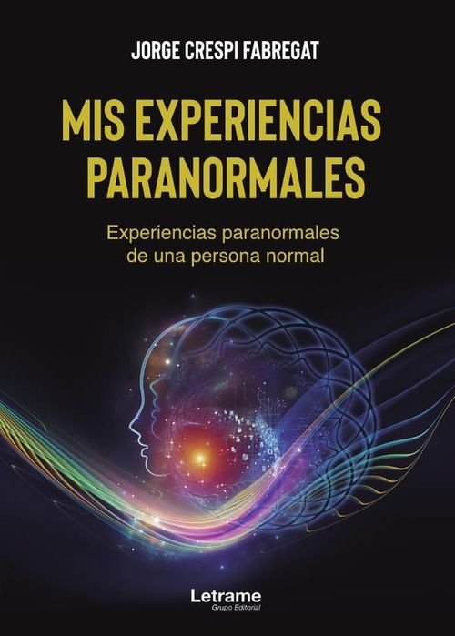 Mis experiencias paranormales Experiencias paranormales de una persona normal