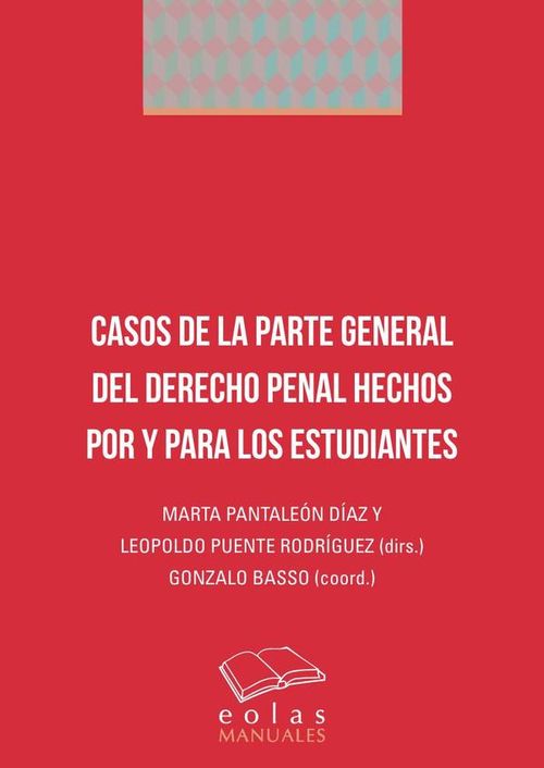 Casos de la parte general del derecho penal hechos por y para los estudiantes