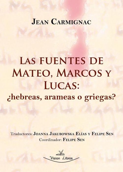 Las fuentes de Mateo Marcos y Lucas hebreas arameas o griegas