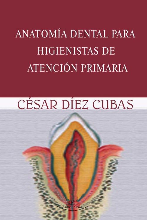 Anatomia dental para higienistas de atencion primaria