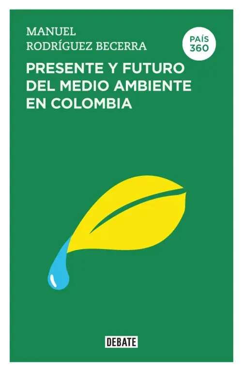 Pais 360 Presente y futuro del medioambiente en Colombia