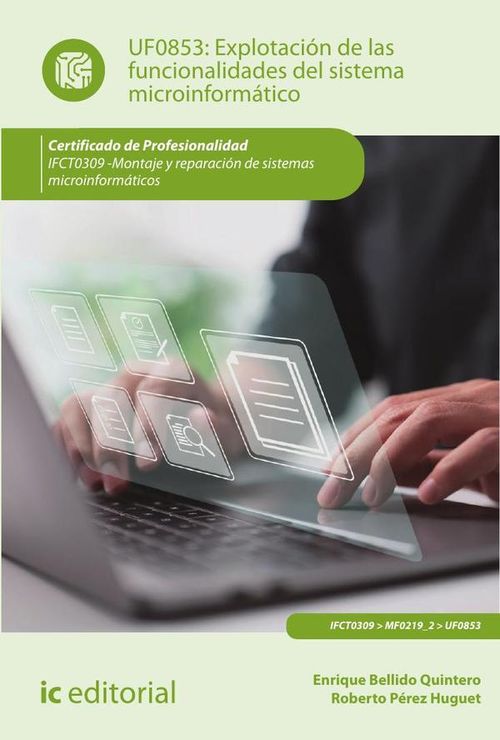 Explotacion de las funcionalidades del sistema microinformatico IFCT0309 - Montaje y reparacion de s