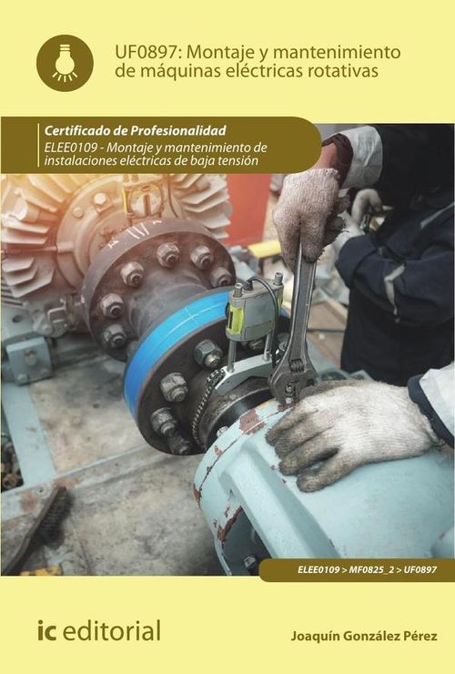Montaje y mantenimiento de maquinas electricas rotativas ELEE0109 -  Montaje y mantenimiento de inst