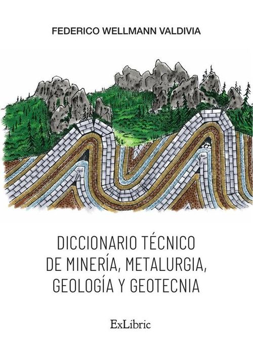 Diccionario tecnico de mineria metalurgia geologia y geotecnia
