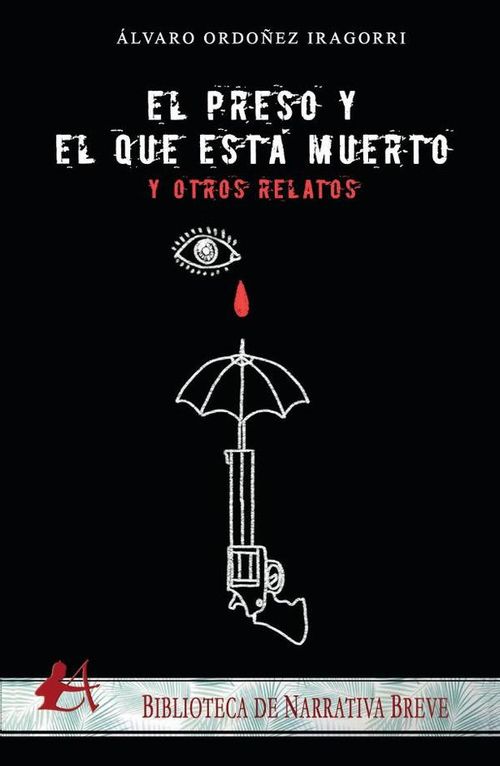 El preso y el que esta muerto y otros relatos