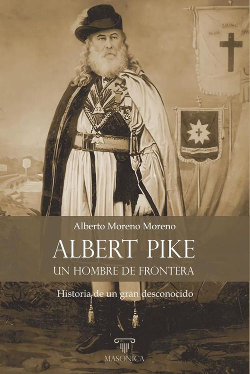 Albert Pike un hombre de frontera