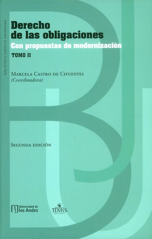 Derecho de las obligaciones Con propuestas de modernizacion Tomo II