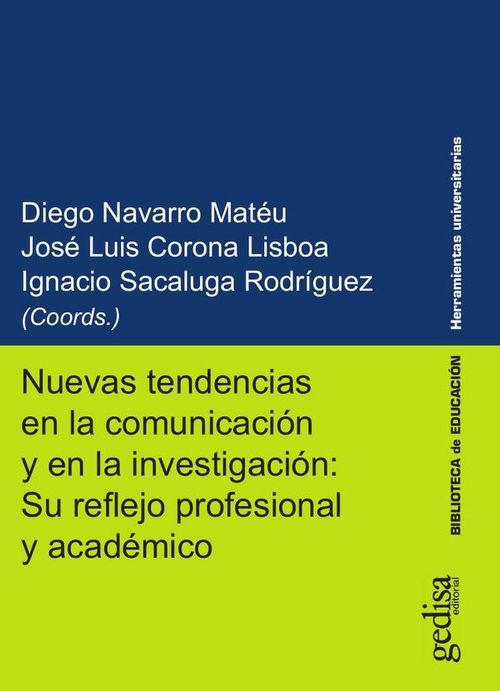 Nuevas tendencias en la comunicacion y en la investigacion Su reflejo profesional y academico
