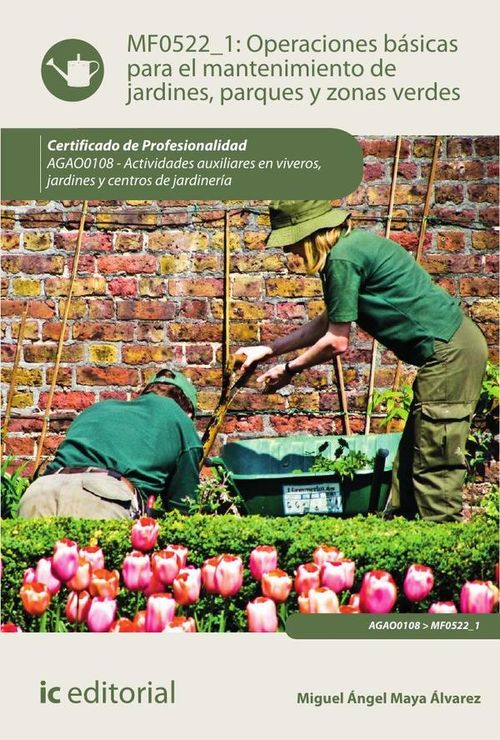 Operaciones basicas para el mantenimiento de jardines parques y zonas verdes AGAO0108 - Actividades