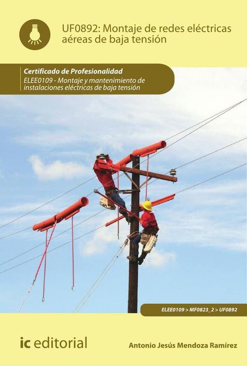 Montaje de redes electricas aereas de baja tension ELEE0109 -  Montaje y mantenimiento de instalacio