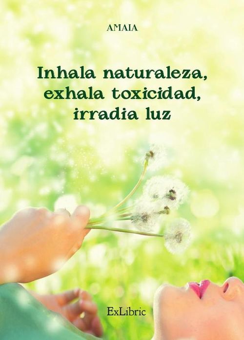 Inhala naturaleza exhala toxicidad irradia luz