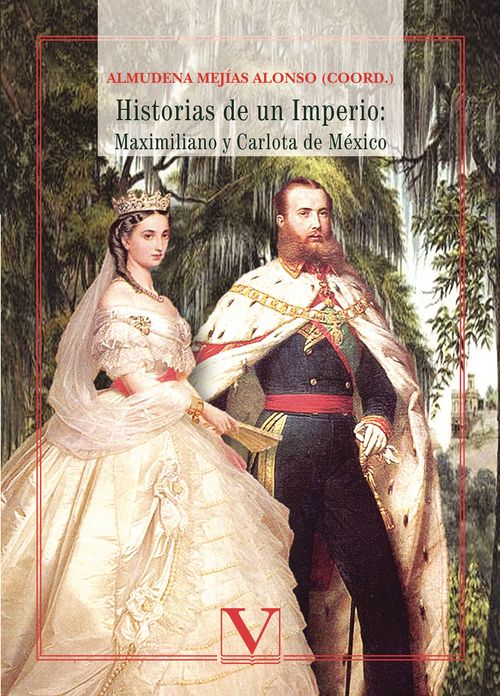 Historias de un imperio Maximiliano y Carlota de M233xico