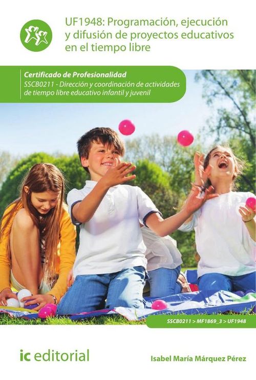 Programacion ejecucion y difusion de proyectos educativos en el tiempo libre SSCB0211 - Direccion y