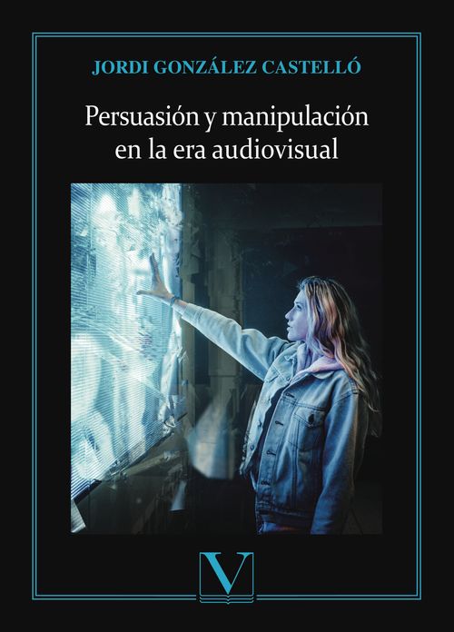 Persuasi243n y manipulaci243n en la era audiovisual