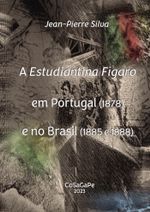 A Estudiantina F237garo em Portugal 1878 e no Brasil 1885 e 1888