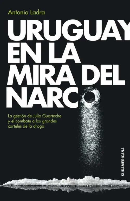 Uruguay en la mira del narco
