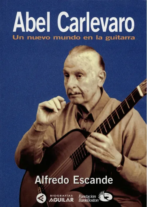 Abel Carlevaro Un nuevo mundo en la guitarra
