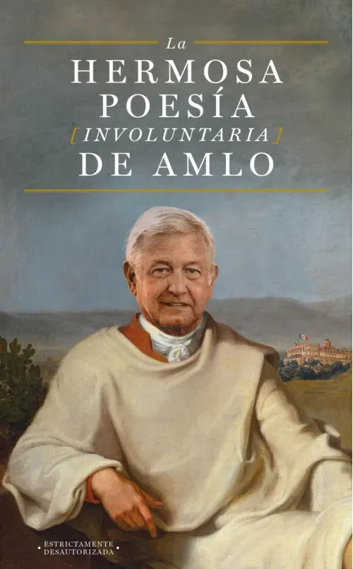 La hermosa poesia involuntaria de AMLO
