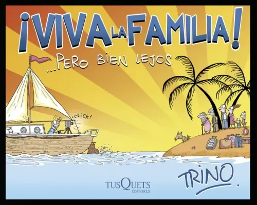 Viva la familia  Pero bien lejos