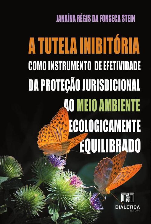 A tutela inibitoria como instrumento de efetividade da proteção jurisdicional ao meio ambiente eco