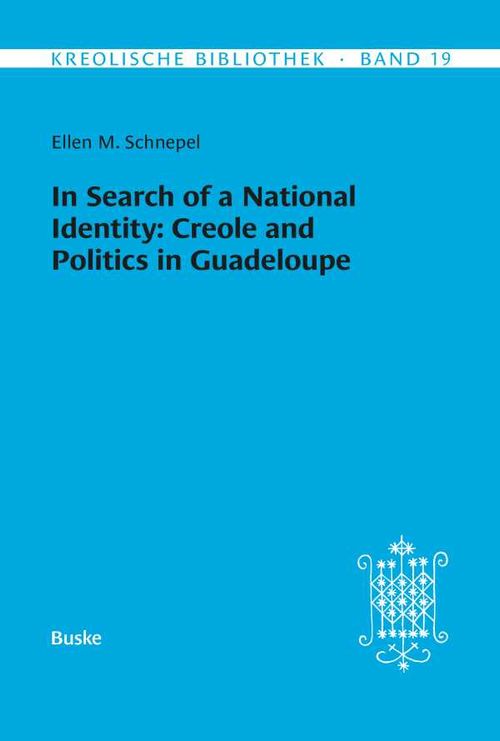 In Search of a National Identity Creole and Politics in Guadeloupe