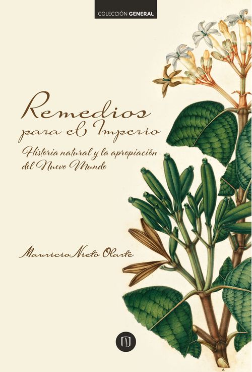 Remedios para el Imperio historia natural y la apropiacion del Nuevo Mundo 3ª Edicion