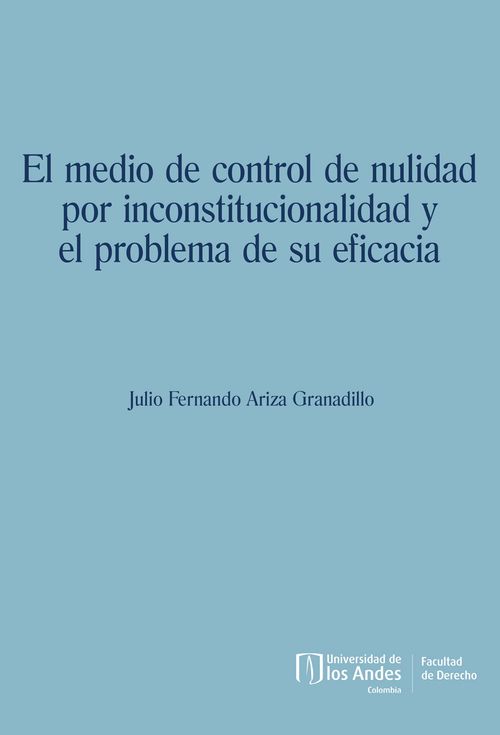 El medio de control de nulidad por inconstitucionalidad y el problema de su eficacia