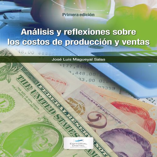 Analisis y reflexiones sobre los costos de produccion y ventas