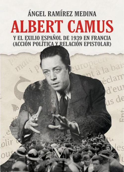 Albert Camus y el exilio espanol de 1939 en Francia