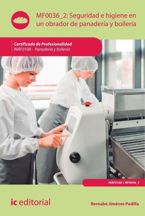 Seguridad e Higiene en un obrador de panaderia y bolleria INAF0108 - Panaderia y Bolleria