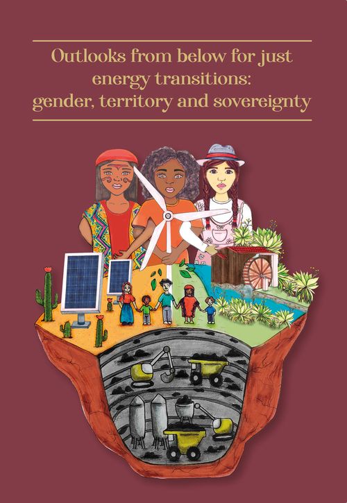 Outlooks from below for just energy transitions gender territory and sovereignty