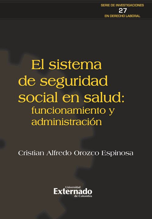 El sistema de seguridad social en salud funcionamiento y administracion