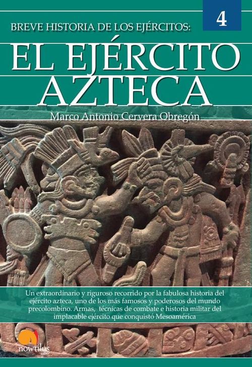 Breve historia del Ejercito Azteca