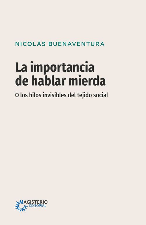 La importancia de hablar mierda