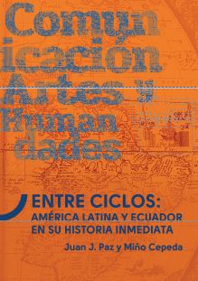 Entre ciclos America Latina y Ecuador en su historia inmediata