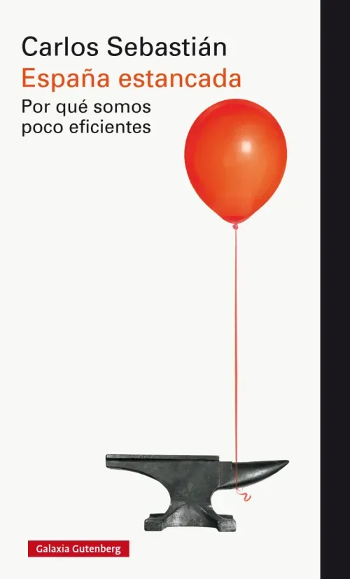 Espana estancada Por que somos poco eficientes