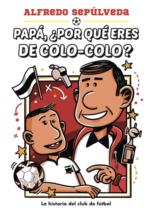 Papa Por que eres de colo-colo
