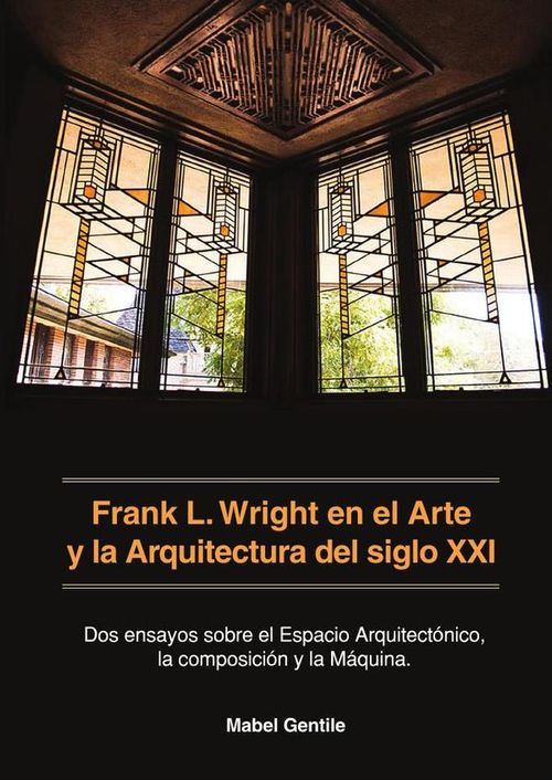 Frank L Wright en el Arte y la Arquitectura del siglo XXI