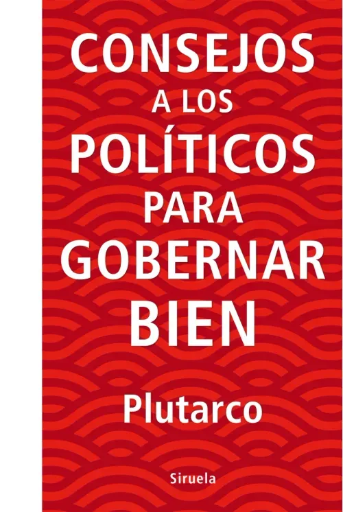 Consejos a los politicos para gobernar bien