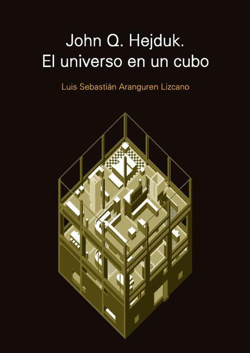 John Q Hejduk El universo en un cubo