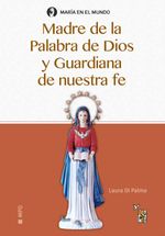 bw-madre-de-la-palabra-de-dios-y-guardiana-de-nuestra-fe-editorial-de-la-palabra-de-dios-9789874829207