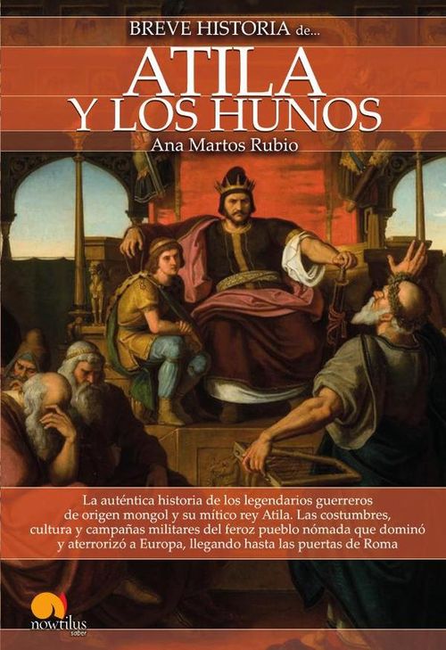 Breve historia de Atila y los Hunos NUEVA EDICION