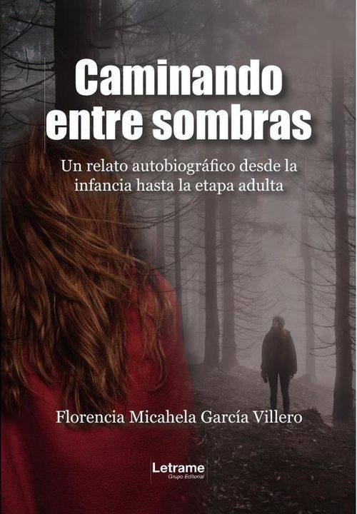 Caminando entre sombras Un relato autobiografico desde la infancia hasta la etapa adulta